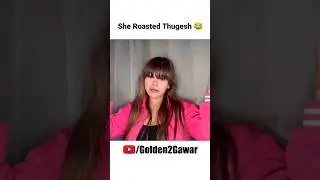 She Roasted @Thugesh 😂 