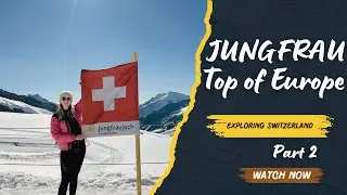 Discover the Hidden Gem of JUNGFRAU Top of Europe - Grindelwald, Switzerland