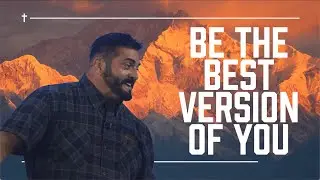 Be The Best Version Of You | Kenney Linhart | Highpoint