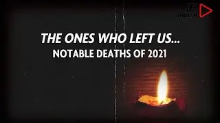 A Year That It Has Been: Notable Deaths Of 2021
