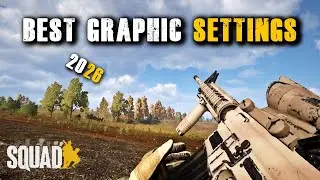 SQUAD Best Graphic Settings For Visibility & FPS 2026
