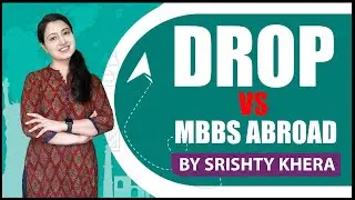 Drop Vs MBBS ABROAD : Which is smarter decision?