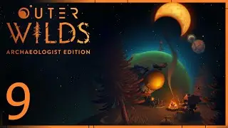 Outer Wilds Archaeologist Edition Playthrough Part 9 - Quantum Issues