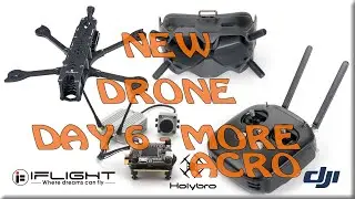 iFlight DC5 Drone Day 6 - More ACRO