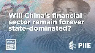 Will China’s financial sector remain forever state-dominated?