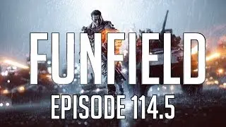 Funfield Episode 114.5