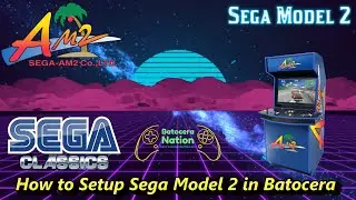 How to Setup Sega Model 2 in Batocera