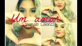 Um amor chamado Lokenzzi | Linha Pós Progressiva