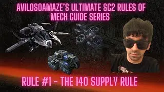 aviloSoAmaze's Ultimate SC2 Rules of Mech Guide Series - Rule #1:  The 140 Supply Rule