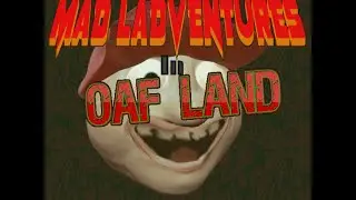 MAD LADVENTURES IN OAF LAND - GAMEPLAY TRAILER