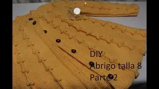 Como tejer abrigo con agujas talla 8 - parte 2