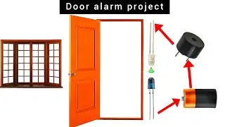 Door alarm project / door alarm science project