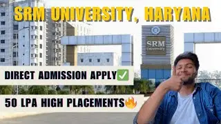 SRM University Sonipath, Haryana Detailed Review🔥 | Fee, Placement, Hostel Everything Covered✅