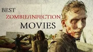 Some of the best zombie/infection movies ever