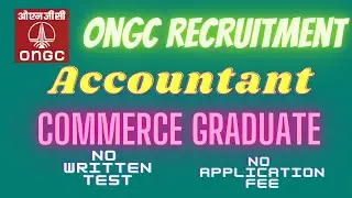 ONGC Recruitment 2020 I Commerce Graduate I B Com I Accountant Post I ONGC Apprentice Training