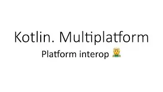 Kotlin. Multiplatform
