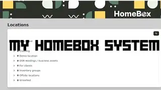 My HomeBox Organisational System (Location Hierarchy)