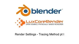 BlendLuxCore: Render settings - Tracing method I