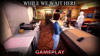 While We Wait Here(Demo) - Indie Horror Game(GAMEPLAY)