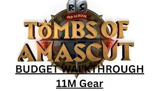 OSRS Tombs of Amascut | BUDGET (11M Gear) Walkthrough/Guide | NO EXPENSIVE/UNACHIEVABLE Equip | SOLO