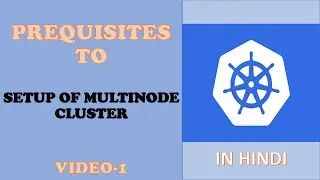 Prerequisites to setup the Multi Node Cluster