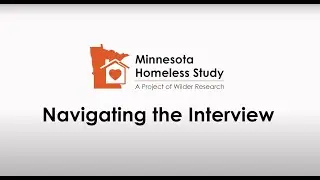Navigating the Interview - 2023 Minnesota Homeless Study interviewer training