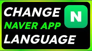 How to Change Language in Naver App