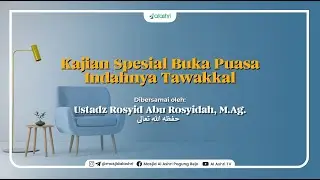 INDAHNYA TAWAKKAL--Ustadz Rosyid Abu Rosyidah, M.Ag. hafizhahullah ta'ala
