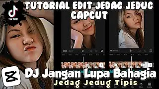 Tutorial Edit Jedag Jedug CapCut | DJ Jangan Lupa Bahagia | JJ Tipis | Tutorial Edit Video Tiktok