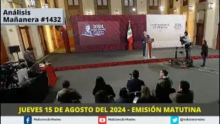 Edición Matutina Jueves 15 de Agosto del 2024