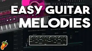HOW TO MAKE EASY GUITAR MELODIES 2020 | FL STUDIO TUTORIAL