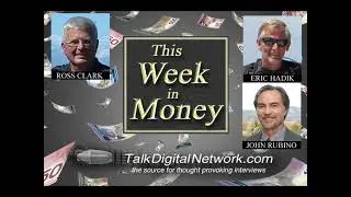 Ross Clark: Stock Markets, Oil. Eric Hadik: Market Cycles. John Rubino: Inflation, US Housing Bubble
