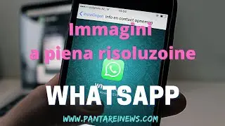 Come inviare immagini a piena risoluzione su Whatsapp