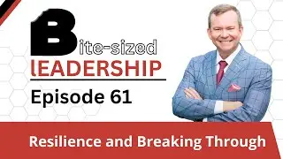 BSL Episode 61: Resilience and Breaking Through