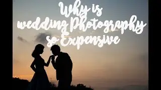 Why is wedding Photography so expensive?