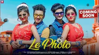 Le Photo |Coming Soon | New  Nagpuri  video  2023 | Ujjal Dance Group | Rick And Rupsa