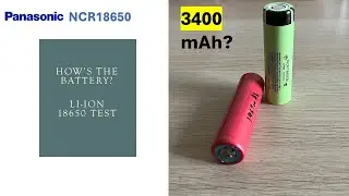 Li-ion Battery - Panasonic NCR18650B Test