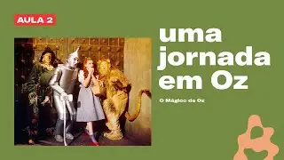 A transgressão da realidade em O Mágico de Oz (Parte 02)