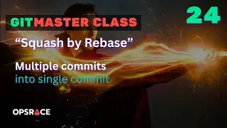 Git Masterclass - 24 - Squash multiple commits together by REBASE