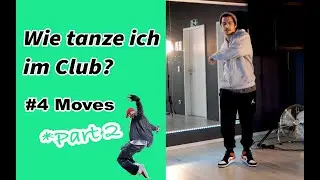 Tanz Tutorial: Wie tanze ich im Club? *Part 2*  | 4 Moves | Tanzen einfach lernen für Anfänger