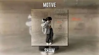 Motive - Shaw (Speed Up)