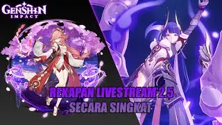 REKAPAN LIVESTREAM VERSI 2.5 SECARA SINGKAT! | Genshin Impact Indonesia