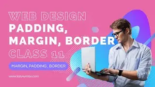 Margin, Padding & Border | Web Design FREE Boot-camp with Tarun | Class 11 | Lazy Syntax