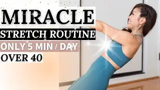 Miracle 5 Minute Daily Stretch Routine to PREVENT Injury and INCREASE Flexibility Over 40