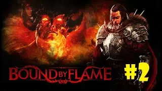 Bound By Flame прохождение #2 -  выполняем квесты и набираемся опыта