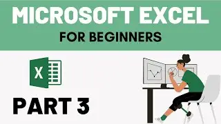 Microsoft Excel for Beginners | Part 3
