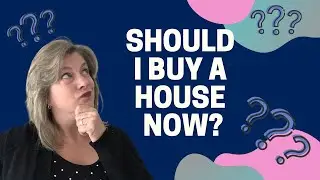 Should I buy a house now?