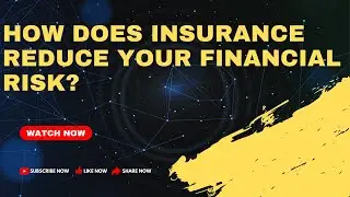How does insurance reduce your financial risk?