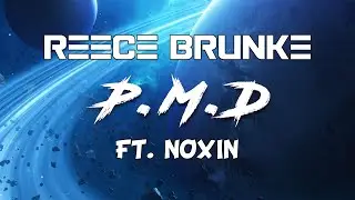 Reece Brunke - PMD ft. Noxin Prod. Nickj (Official Lyric Video)