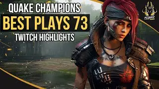 QUAKE CHAMPIONS BEST PLAYS 73 (TWITCH HIGHLIGHTS)